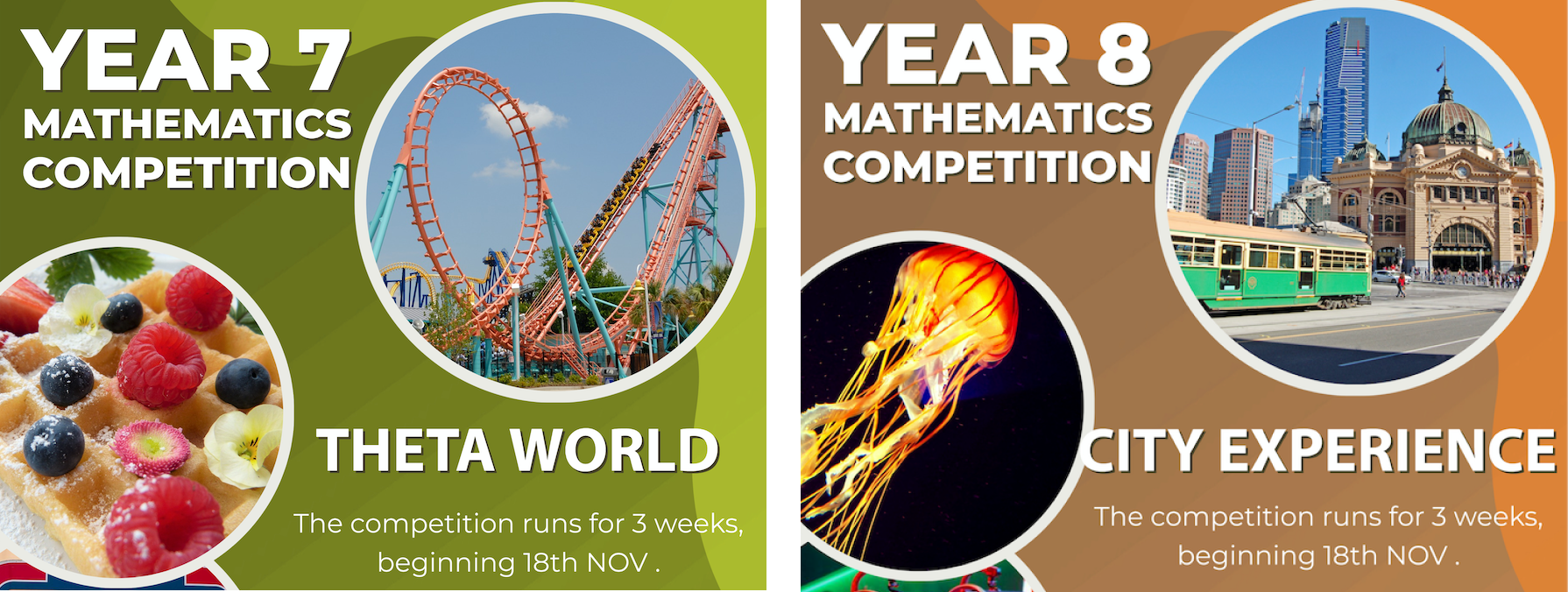 Year 7 mathematics competition "Theta World", and Year 8 competition "City Experience", runs for 3 weeks, beginning 18th Nov 2021