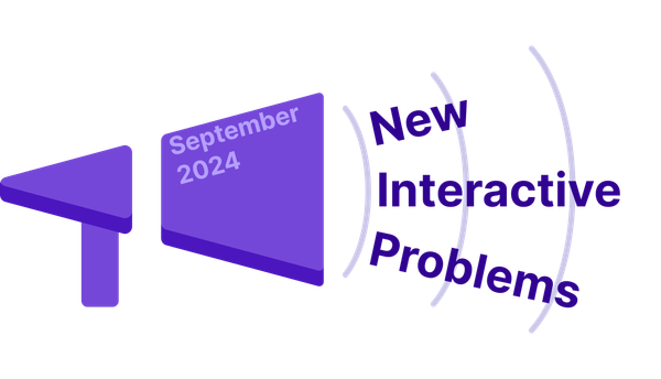 New Interactive Problems in September 2024