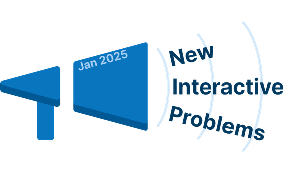 New Interactive Problems in January 2025